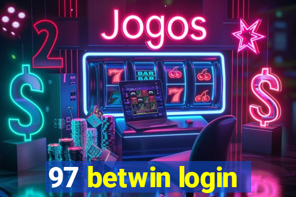 97 betwin login