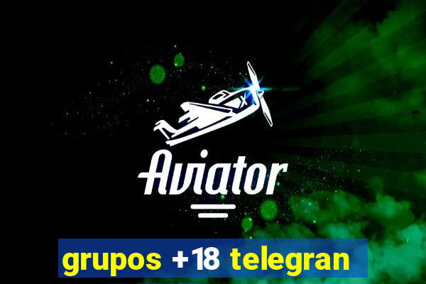 grupos +18 telegran