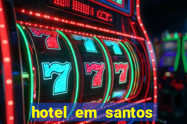 hotel em santos perto da vila belmiro