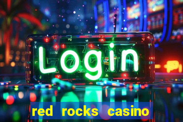 red rocks casino and resort