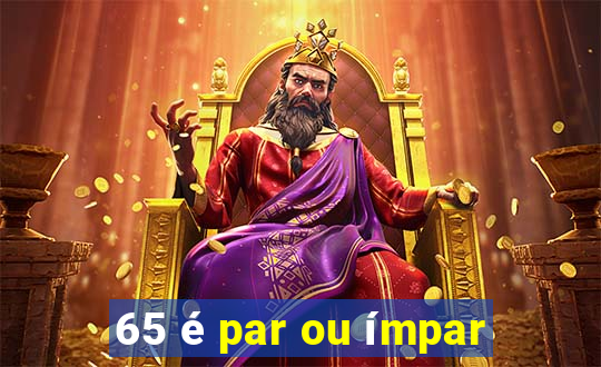 65 é par ou ímpar