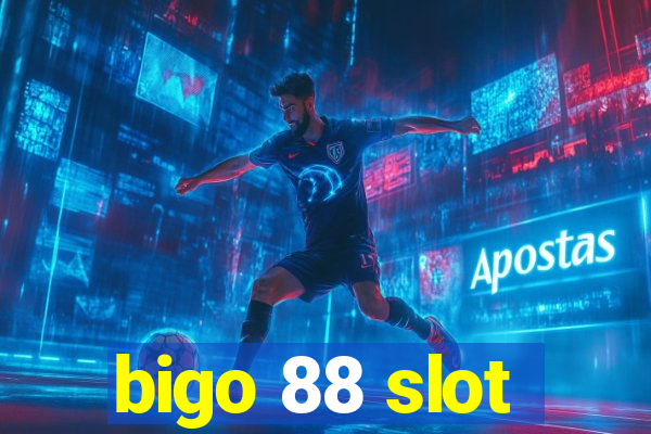 bigo 88 slot