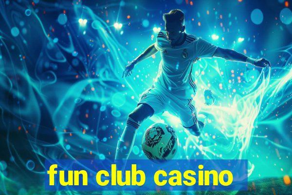 fun club casino