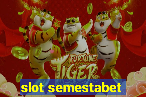 slot semestabet