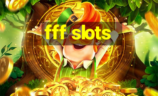 fff slots