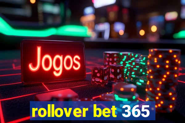 rollover bet 365