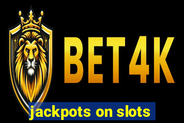 jackpots on slots