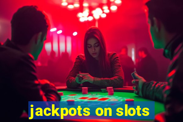 jackpots on slots