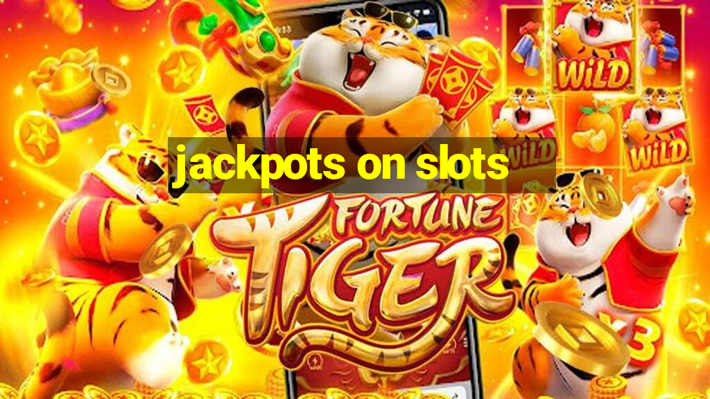 jackpots on slots