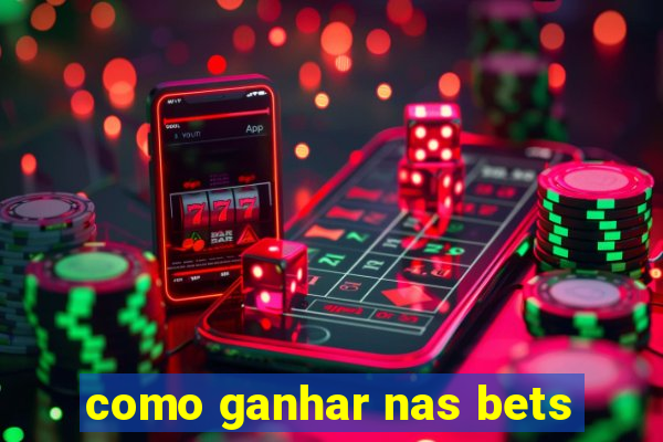 como ganhar nas bets