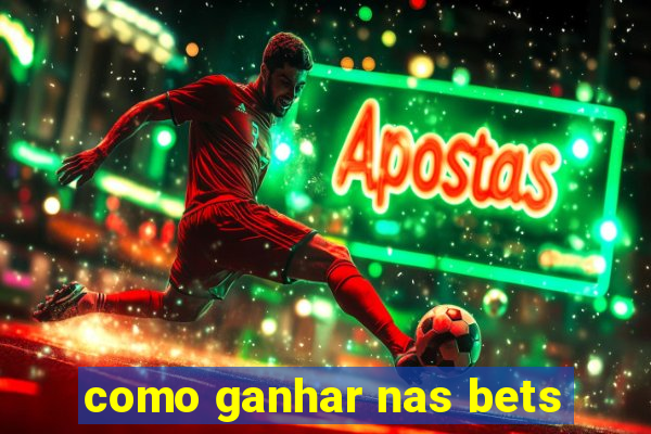 como ganhar nas bets