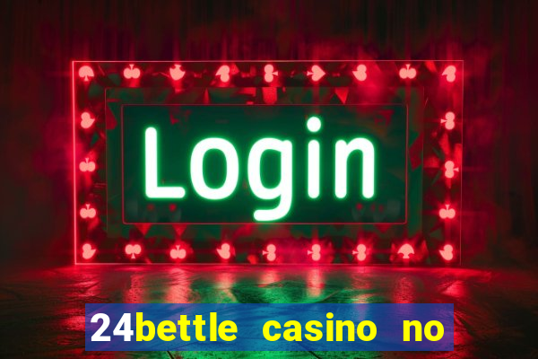 24bettle casino no deposit bonus