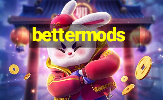 bettermods