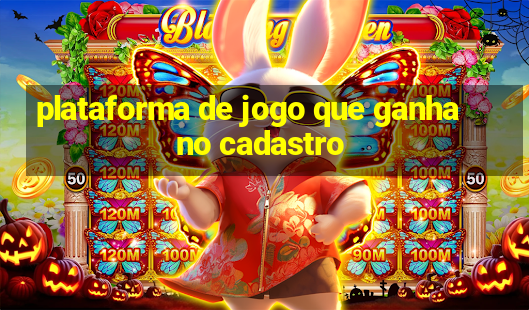 plataforma de jogo que ganha no cadastro