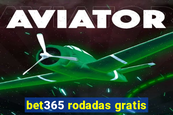 bet365 rodadas gratis