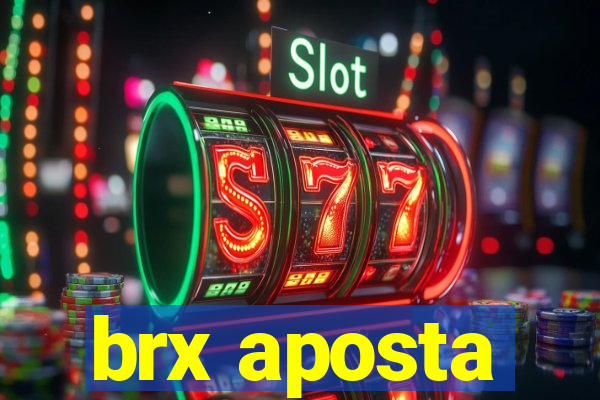 brx aposta