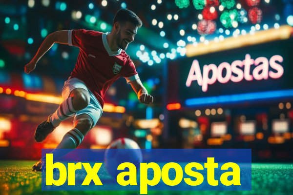 brx aposta