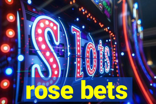 rose bets