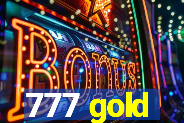 777 gold