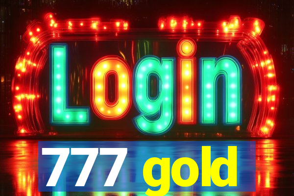 777 gold