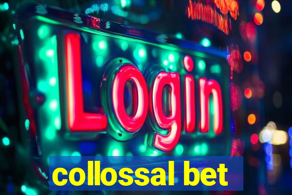 collossal bet