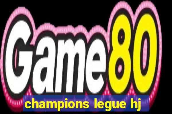 champions legue hj