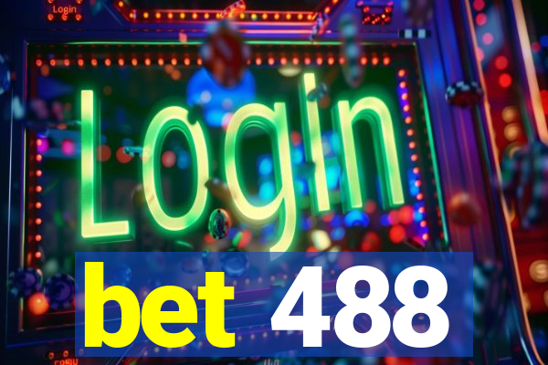 bet 488