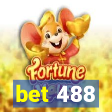 bet 488