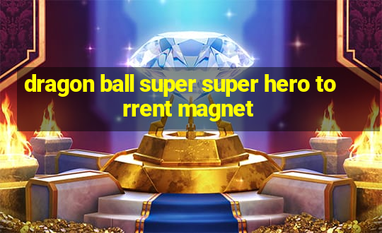 dragon ball super super hero torrent magnet