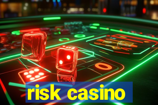 risk casino