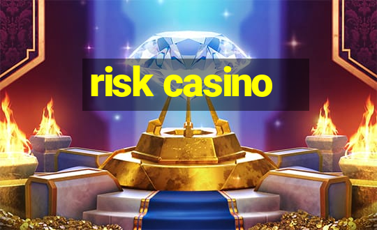 risk casino