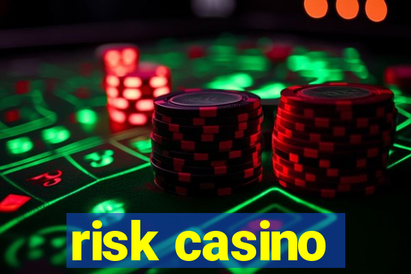 risk casino