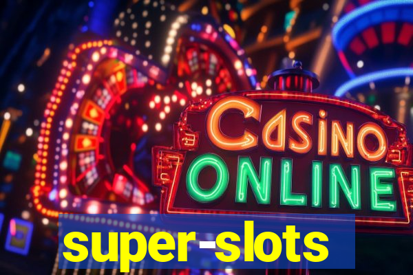 super-slots