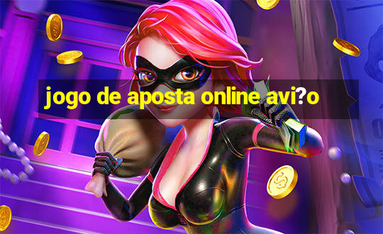 jogo de aposta online avi?o