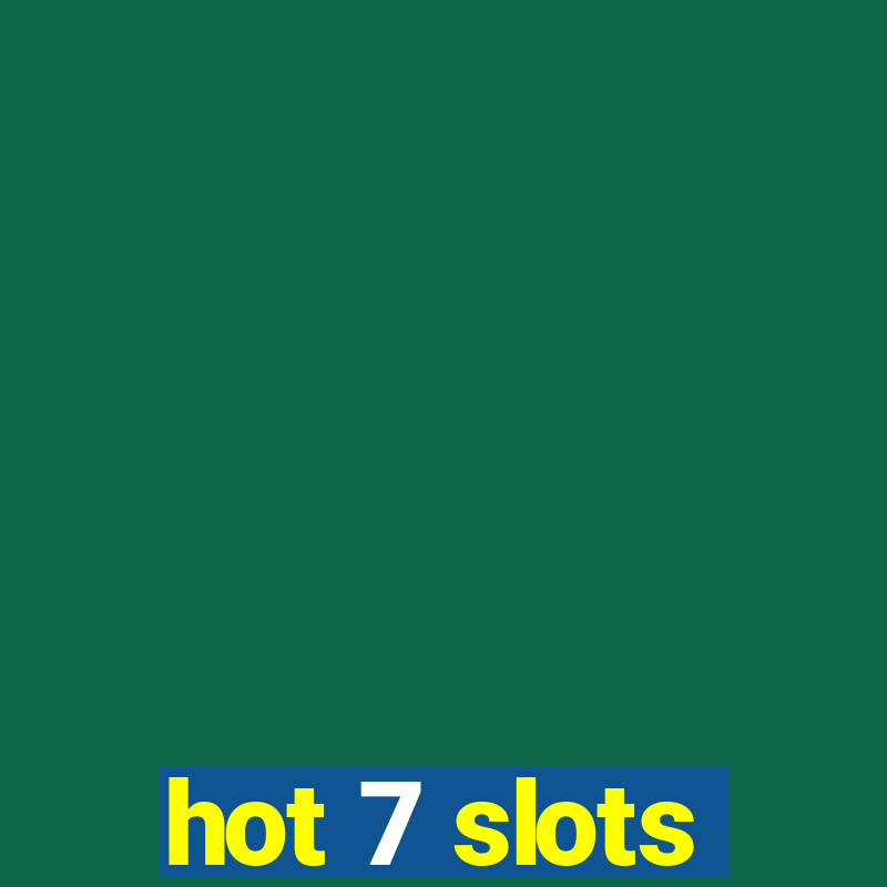 hot 7 slots