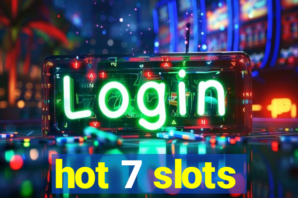 hot 7 slots