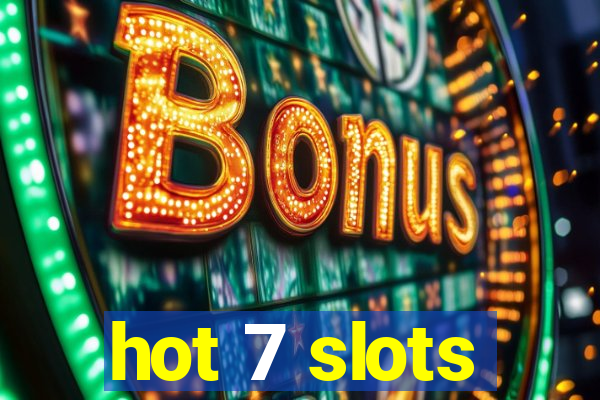 hot 7 slots