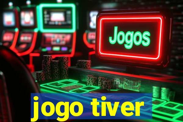 jogo tiver