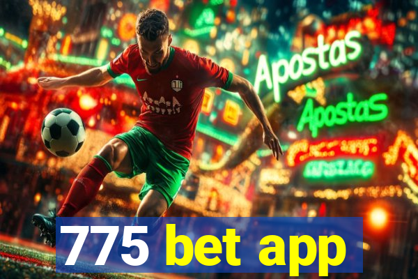 775 bet app