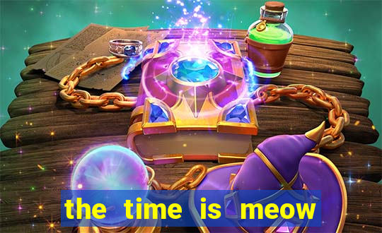 the time is meow slot free play