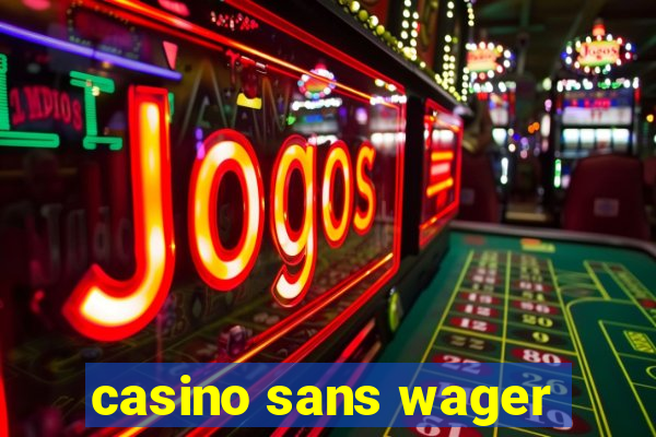 casino sans wager