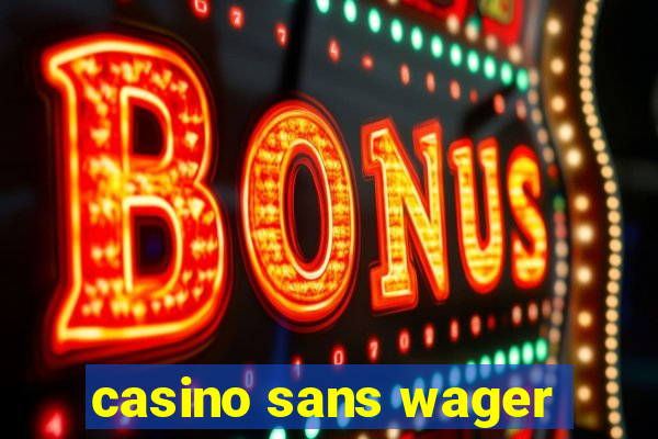 casino sans wager