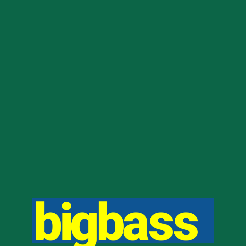 bigbass