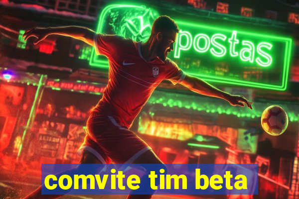 comvite tim beta