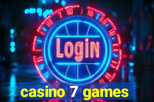 casino 7 games