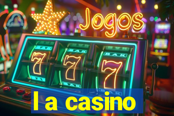 l a casino