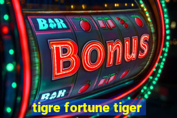 tigre fortune tiger