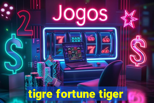 tigre fortune tiger