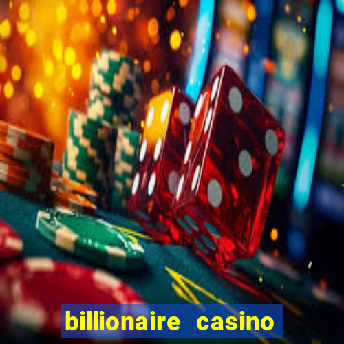 billionaire casino free chips