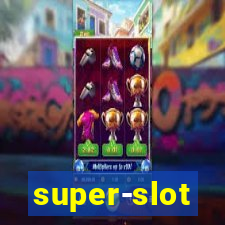 super-slot